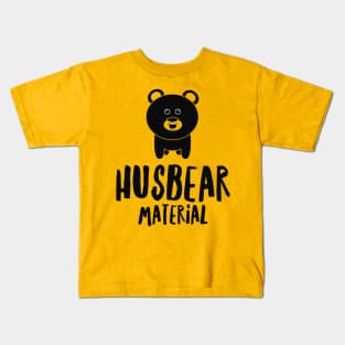 Husbear Material Kids T-Shirt